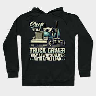 Sleep With A Truck Driver They Always Deliver Hoodie